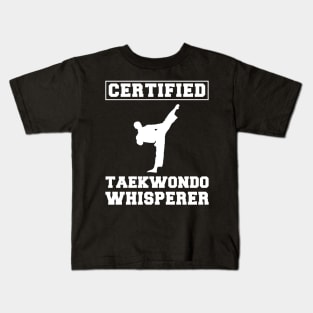 Kickin' Humor: Certified Taekwondo Whisperer Tee - Funny Martial Arts T-Shirt! Kids T-Shirt